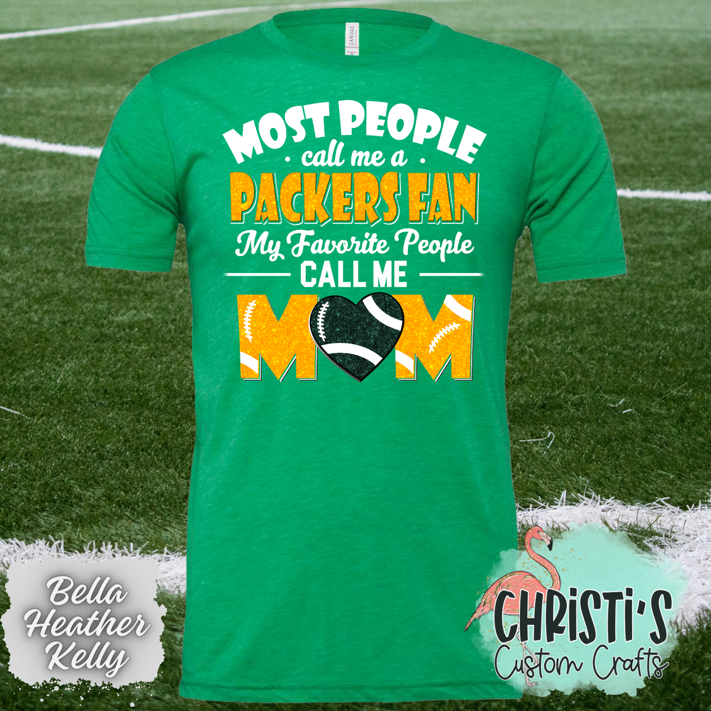 Most People call me a Packers Fan, my favorite people call me Mom