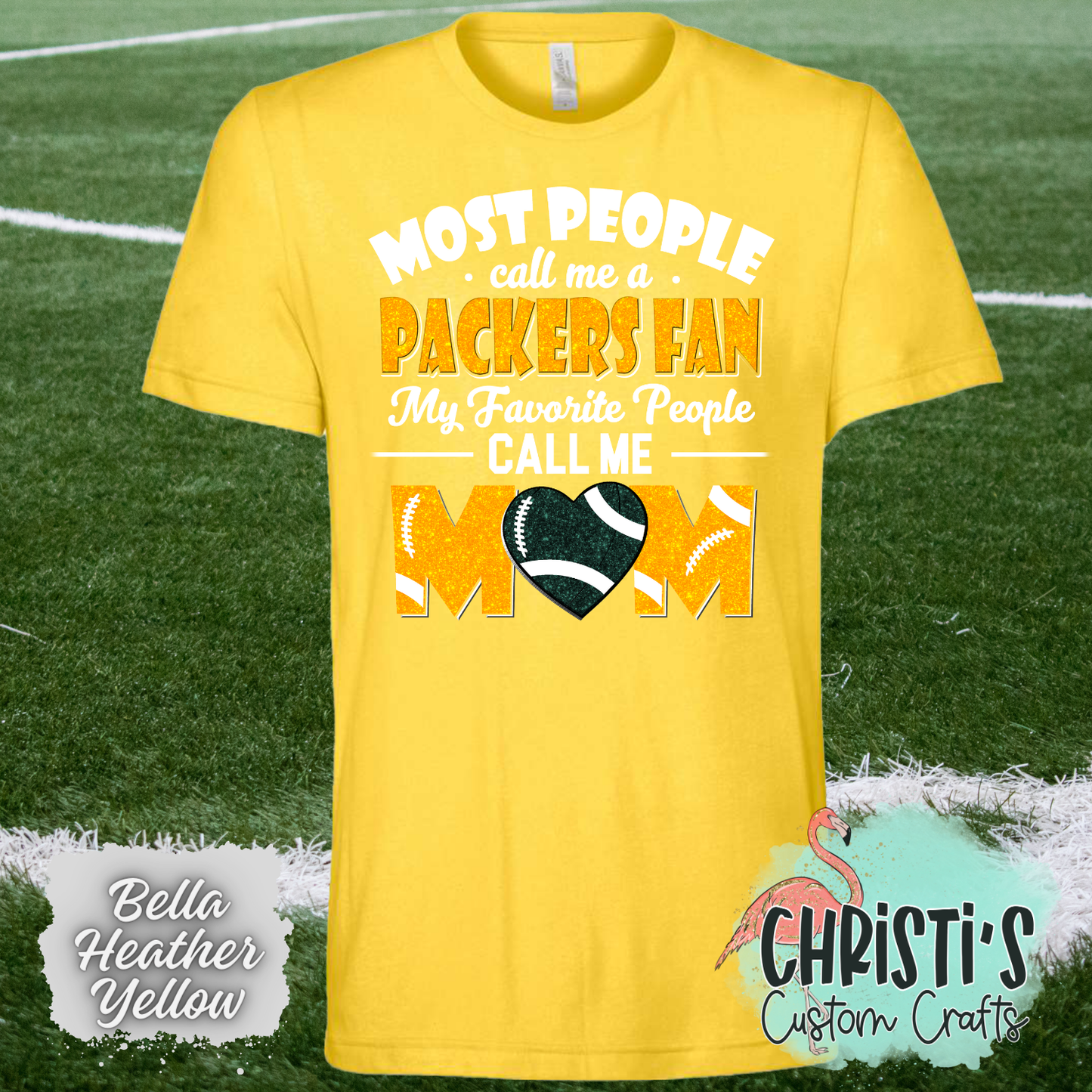 Most People call me a Packers Fan, my favorite people call me Mom