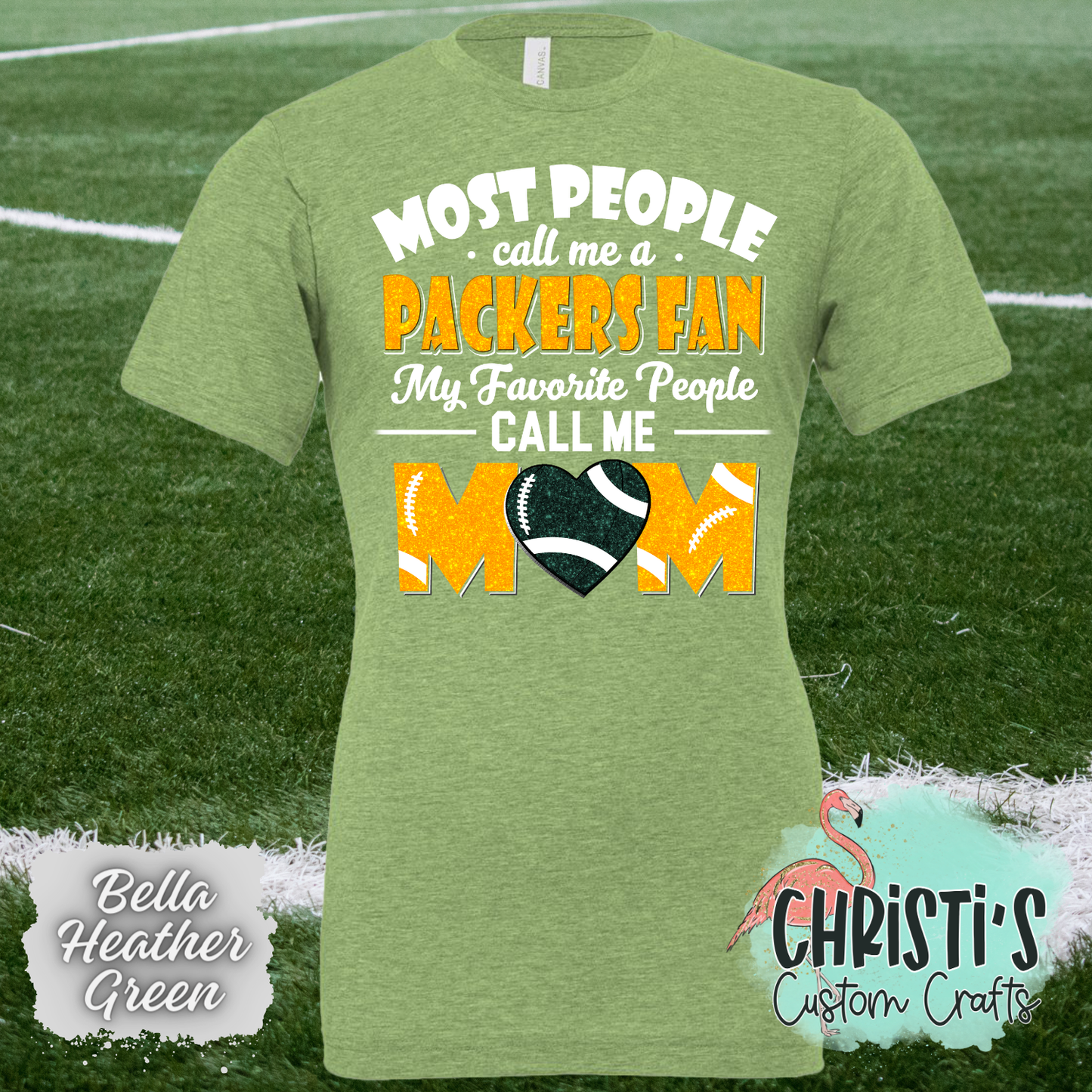 Most People call me a Packers Fan, my favorite people call me Mom