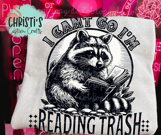 I can’t go I’m Reading Trash