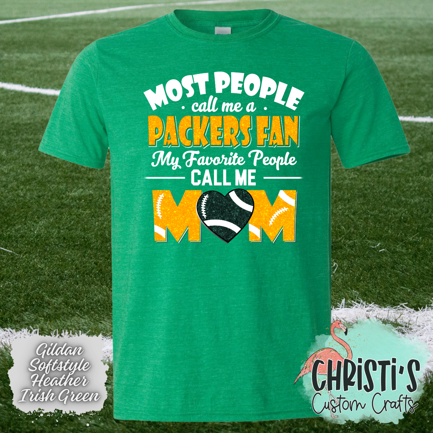 Most People call me a Packers Fan, my favorite people call me Mom