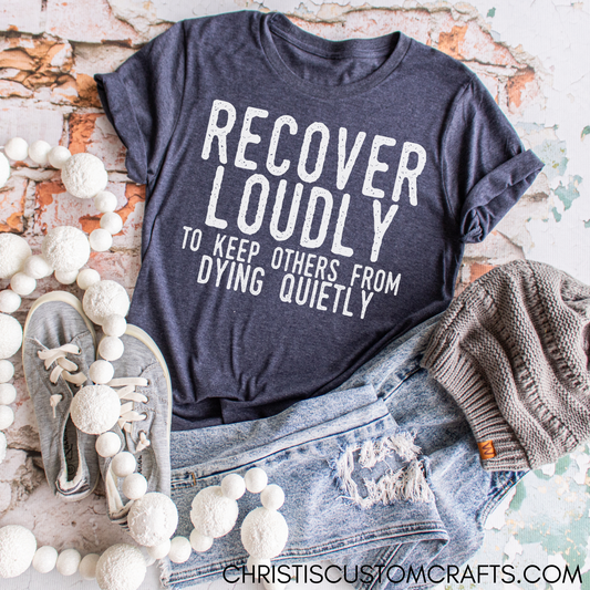 Recover Loudly to keep others from Dying Quietly