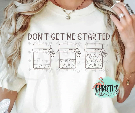 Don’t Get Me Started