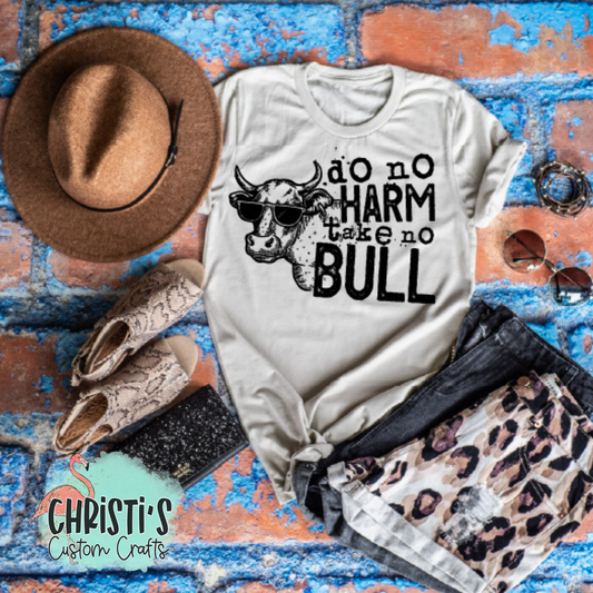 Do no harm take no bull