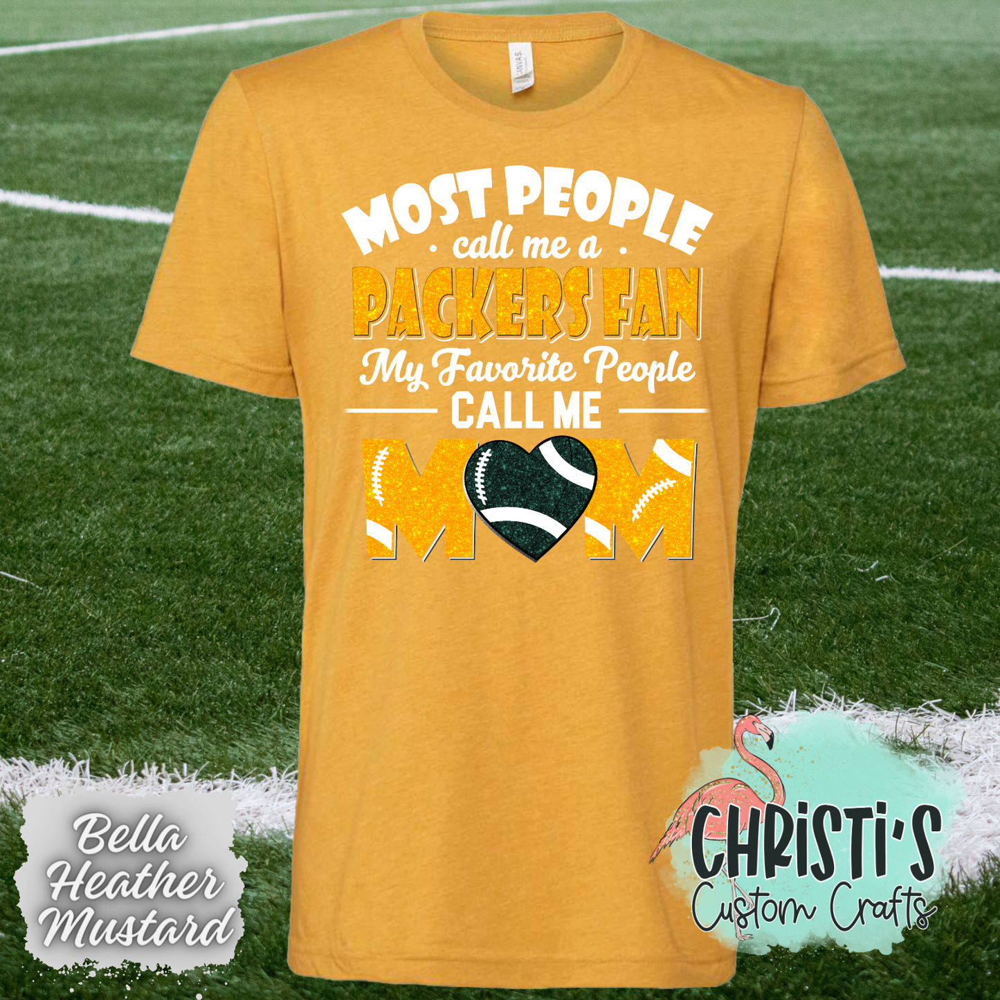 Most People call me a Packers Fan, my favorite people call me Mom
