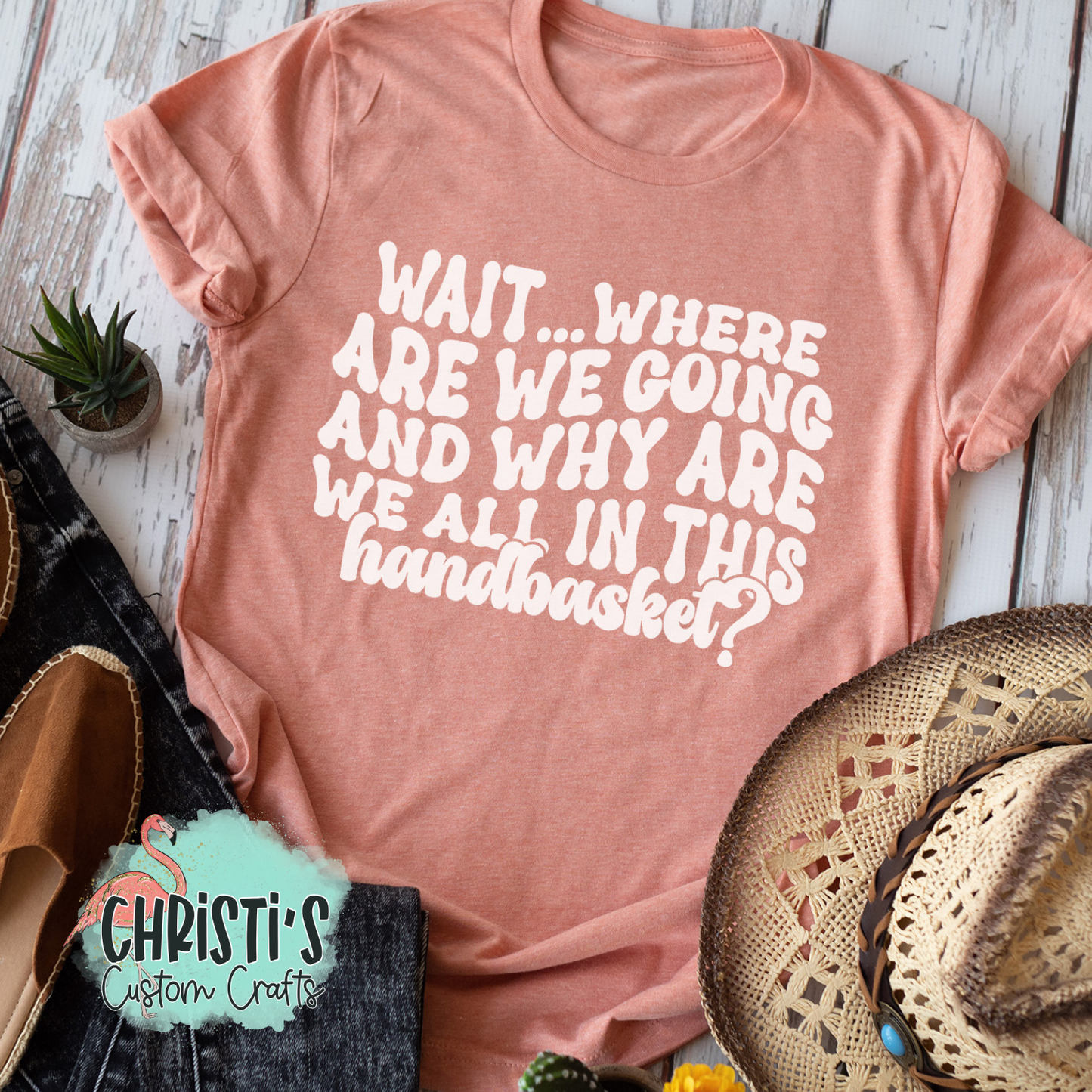 Wait…Where are we going and why are we all in this hand basket?