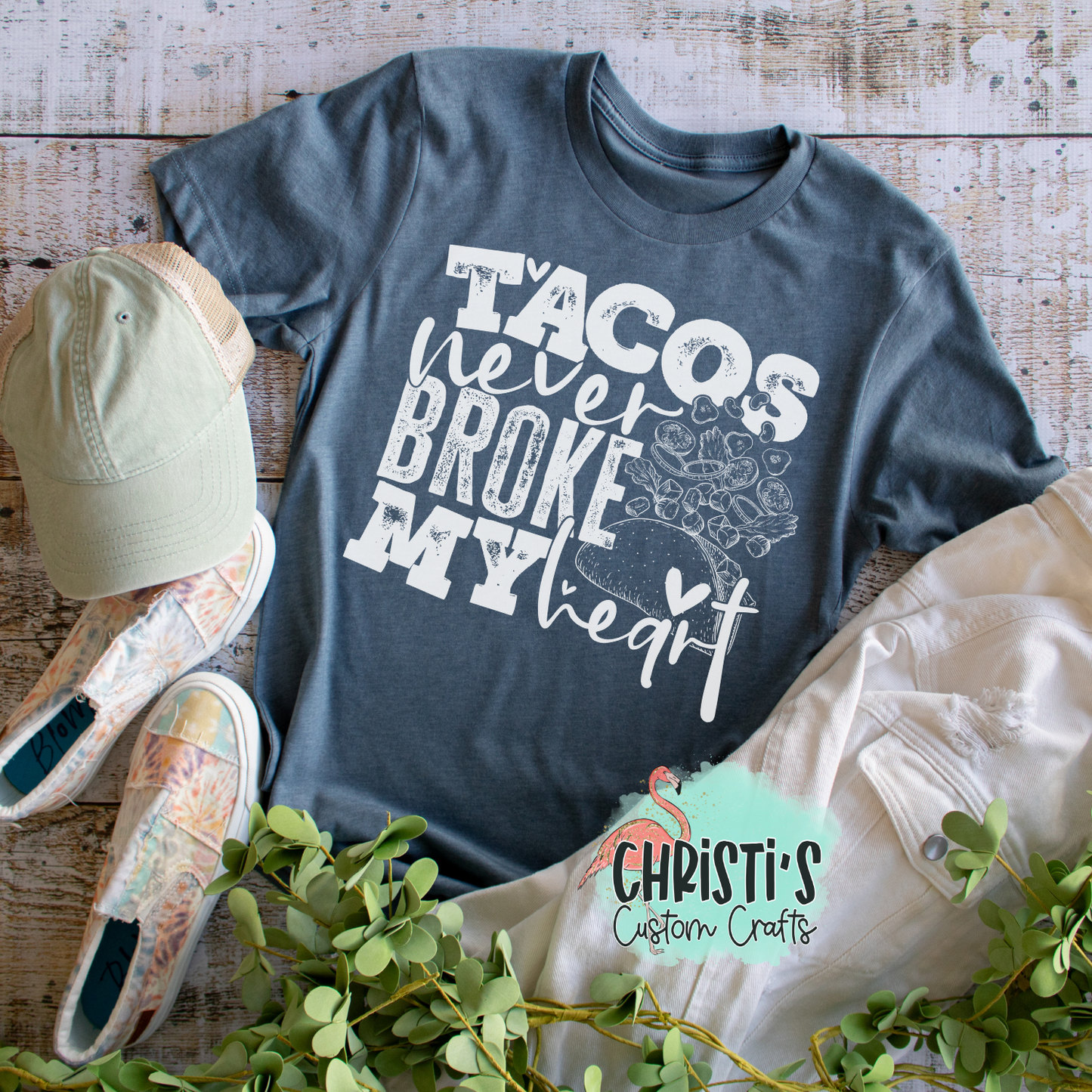 Tacos never broke my heart