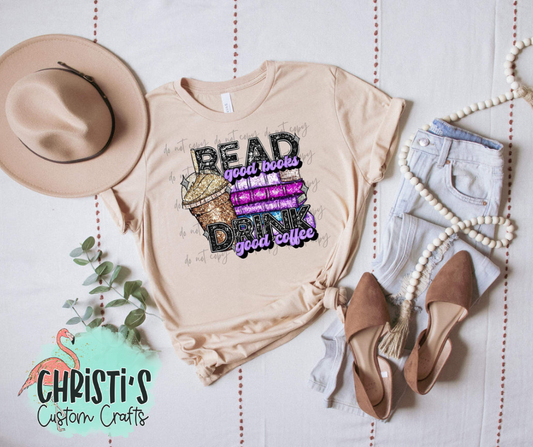 Read good books Drink good coffee