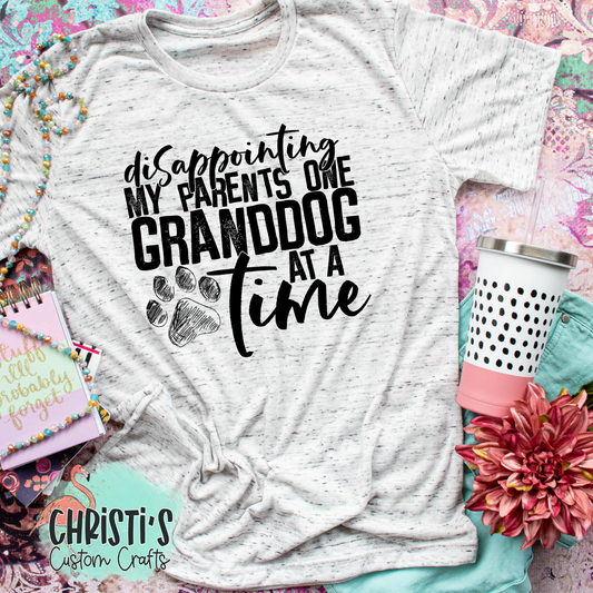 Disappointing my parents one Granddog at a time