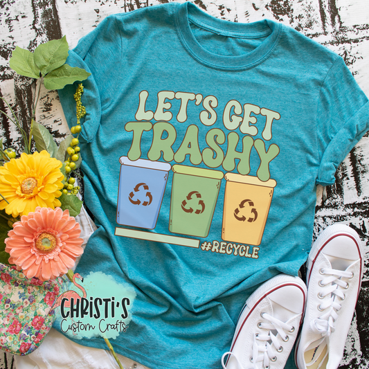 Let’s Get Trashy #recycle