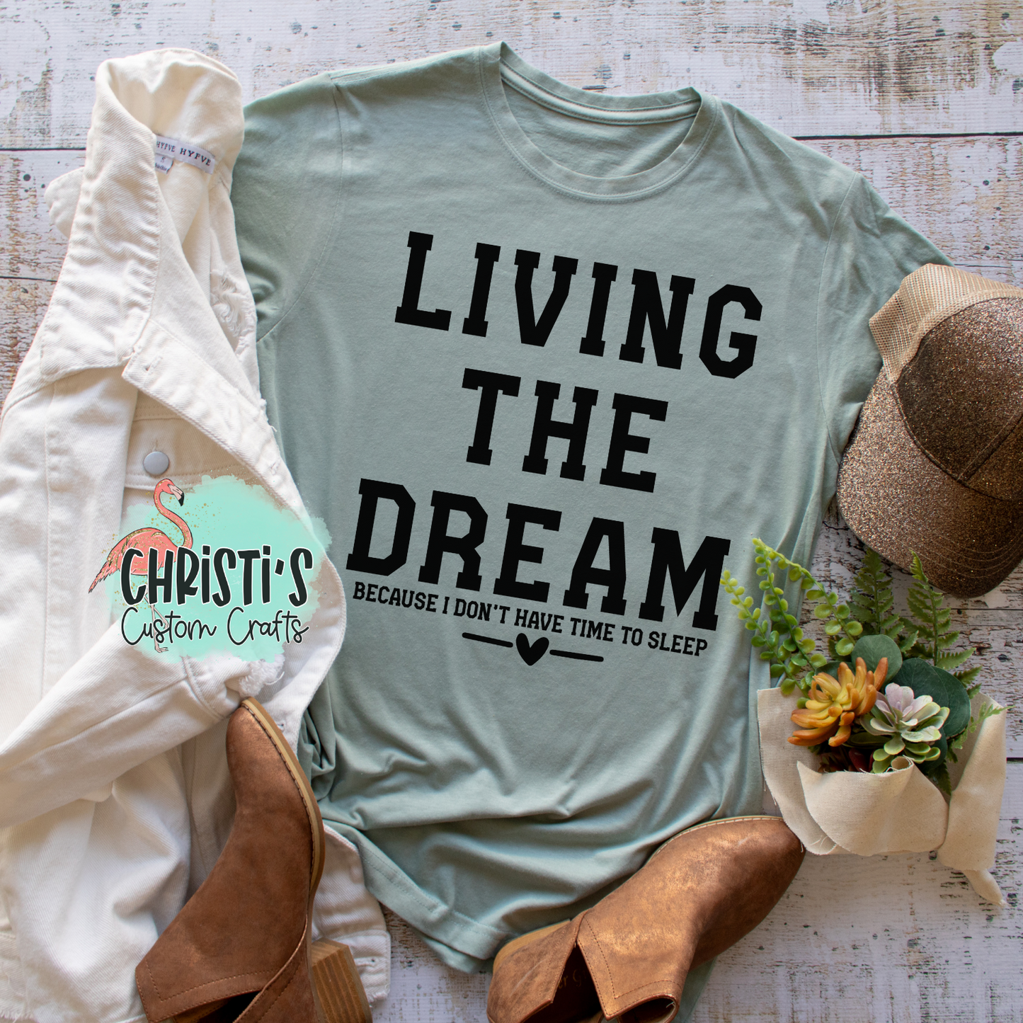 Living the Dream -Because I don’t have time to sleep