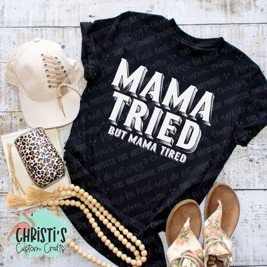 Mama Tried but Mama tired
