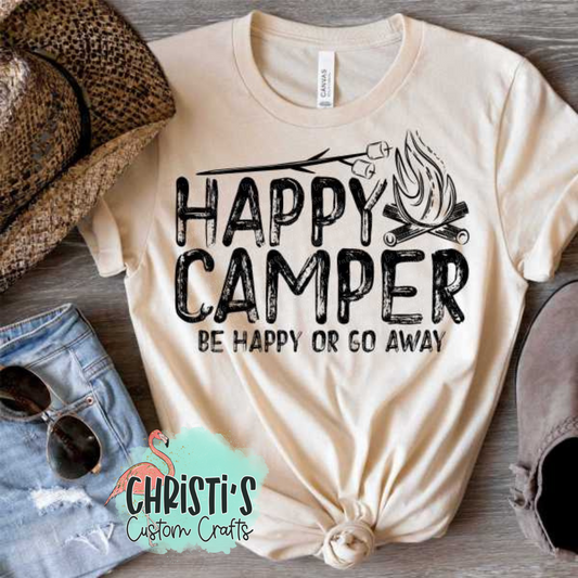 Happy Camper Be Happy or Go Away