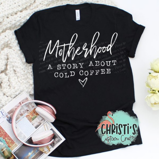 Motherhood a story about cold coffee