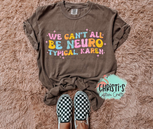 We Can’t All Be Neuro Typical, Karen