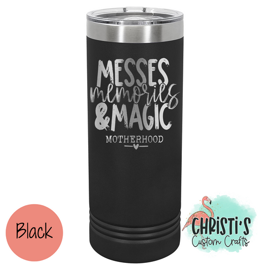 Messes Memories & Magic 22 oz Skinny Tumbler