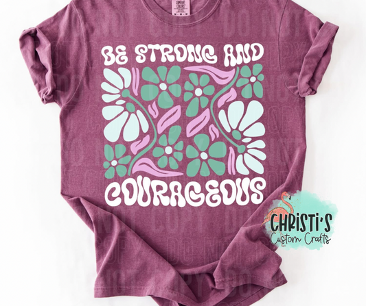 Be Strong and Courageous