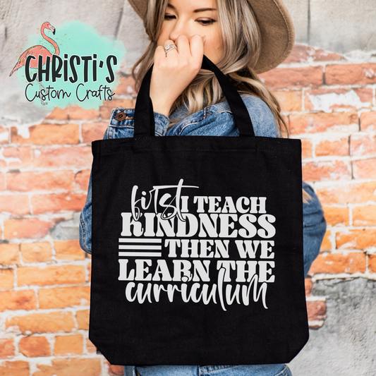 First I Teach Kindness Then We Learn The Curriculum