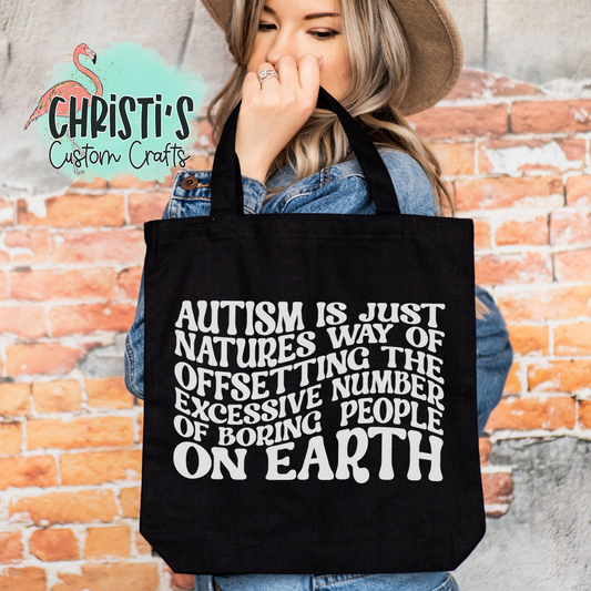 Autism is just natures way of offsetting the excessive number of boring people on earth