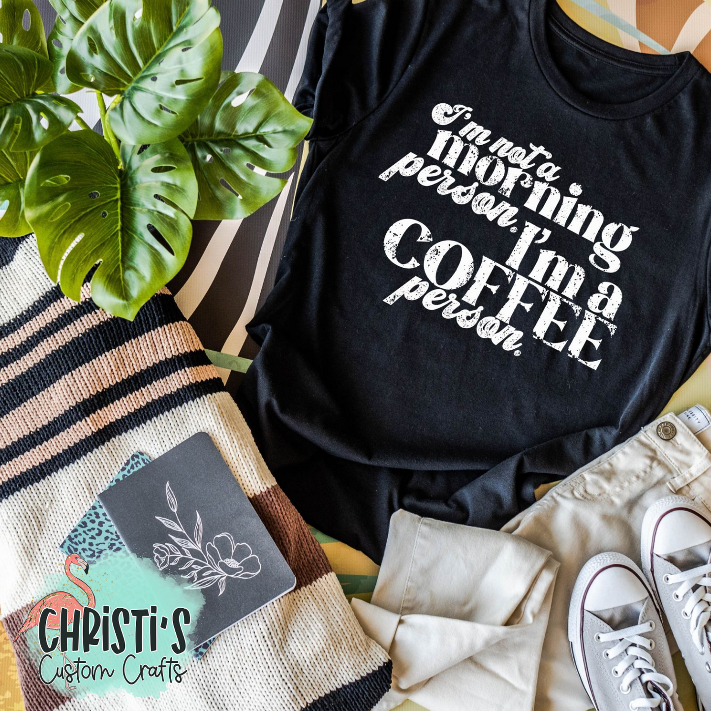 I’m not a morning person. I’m a coffee person