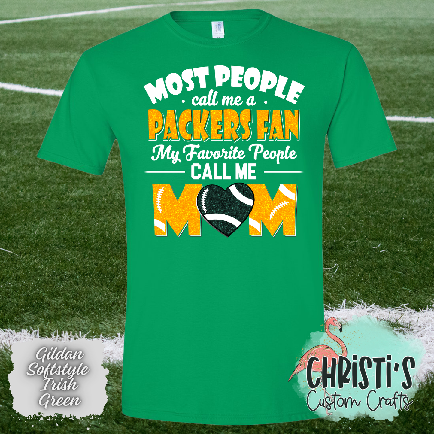 Most People call me a Packers Fan, my favorite people call me Mom