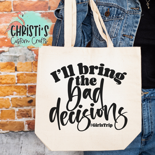 I'll bring the bad decisions #girls trip