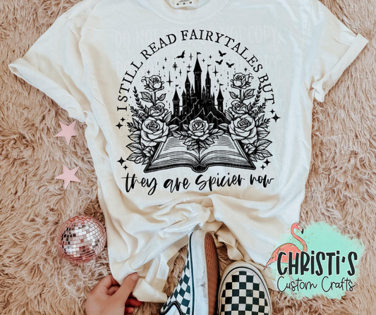 I still read fairytales but they are spicier now