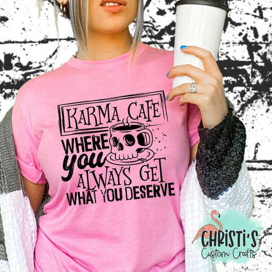 Karma Cafe where you always get what you deserve