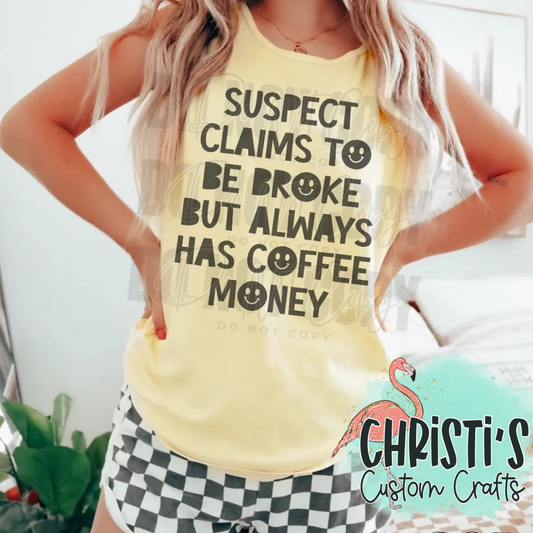 Suspect claims to be broke but always has coffee money