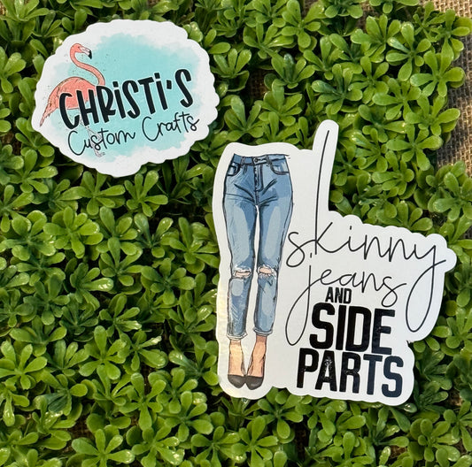 Skinny jeans and Side Parts