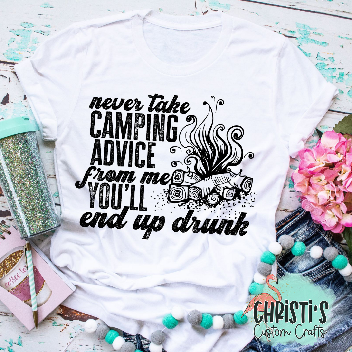 Never take camping advice from me you’ll end up drunk