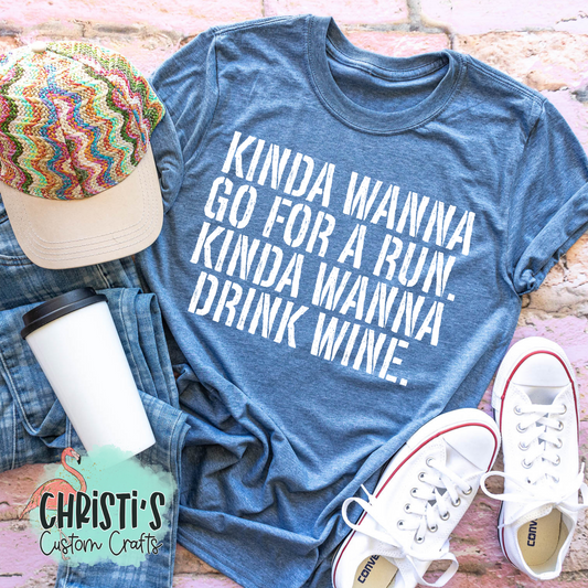 Kinda wanna go for a run. Kinda wanna drink wine.