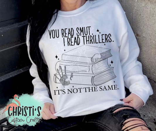 You Read Smut. I read Thrillers. It’s not the same.