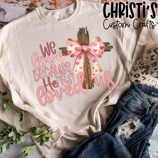 We love Because He first Loved us