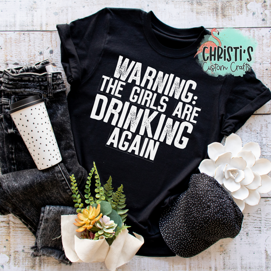 Warning the Girls are Drinking Againi