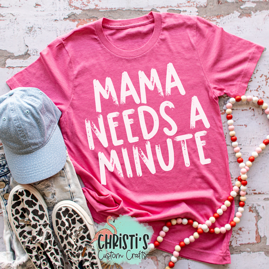 Mama needs a minute