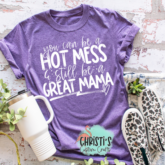 You can be a Hot Mess Mama & still be a Great Mama