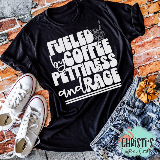 Fueled by Coffee Pettiness and Rage