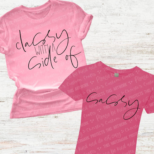 Classy with a Side of Sassy *Adult Shirt* (Mini & Me)