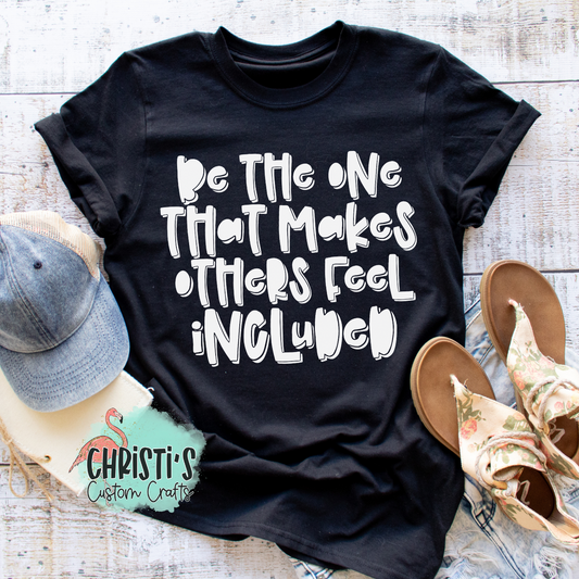 Be the one that makes others feel included
