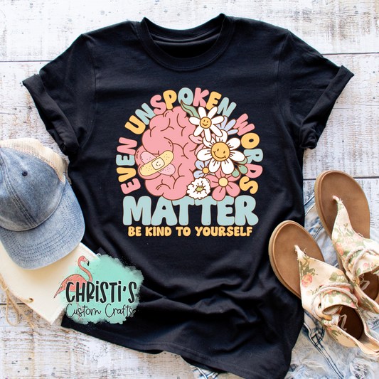 Even unspoken words matter be kind you yourself