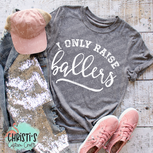 I only raise ballers