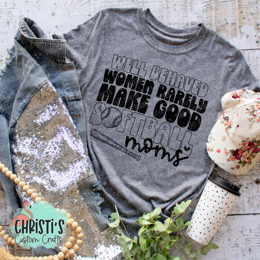 Well behaved women rarely make good Softball Moms
