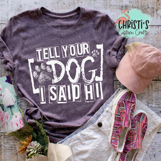 Tell your Dog I said Hi