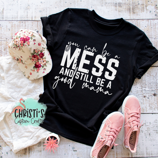 You can be a mess and still be a good mama