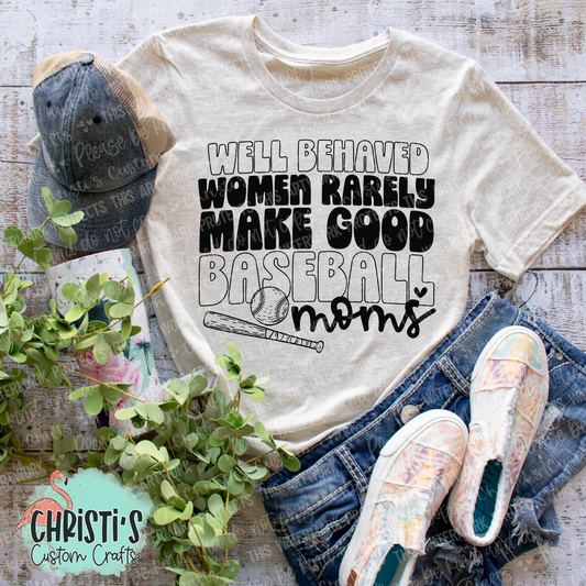 Well behaved women rarely make good Baseball Moms