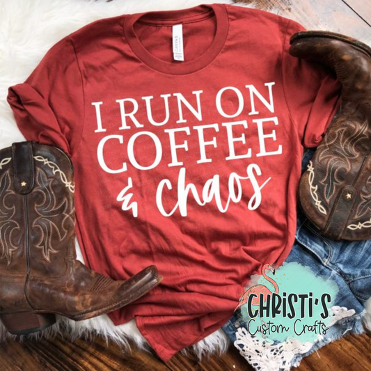 I run on Coffee & Chaos