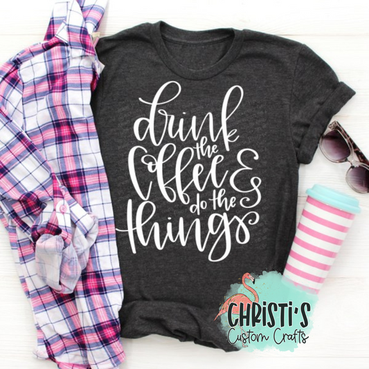 Drink the coffee & do the Things